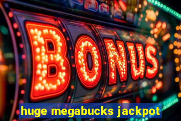 huge megabucks jackpot