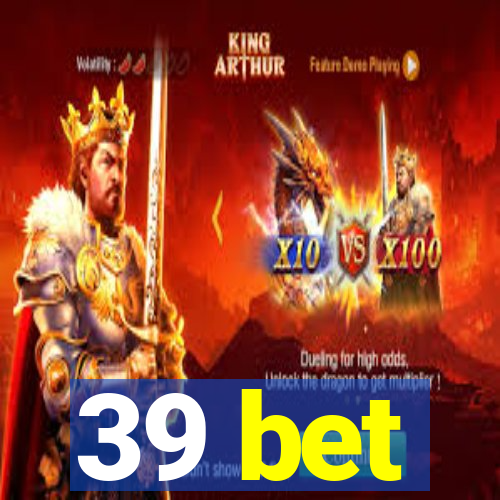 39 bet