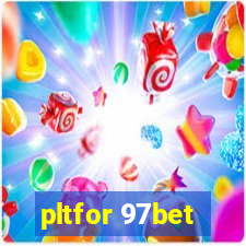 pltfor 97bet