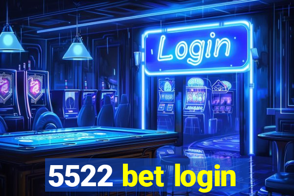 5522 bet login