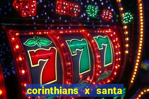 corinthians x santa cruz ao vivo hd