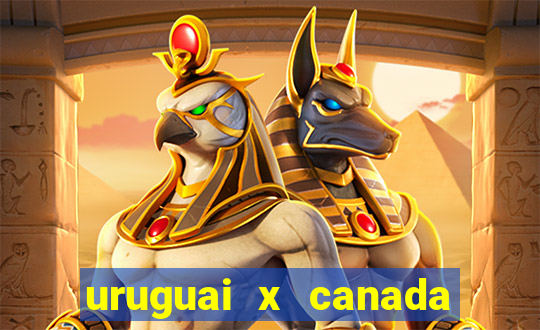 uruguai x canada ao vivo