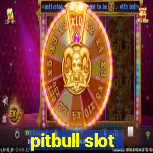 pitbull slot