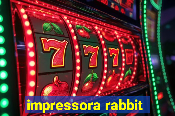 impressora rabbit