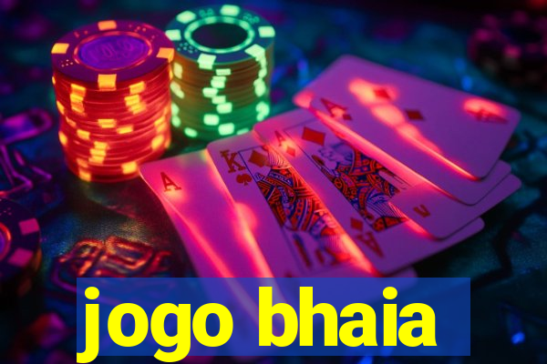 jogo bhaia