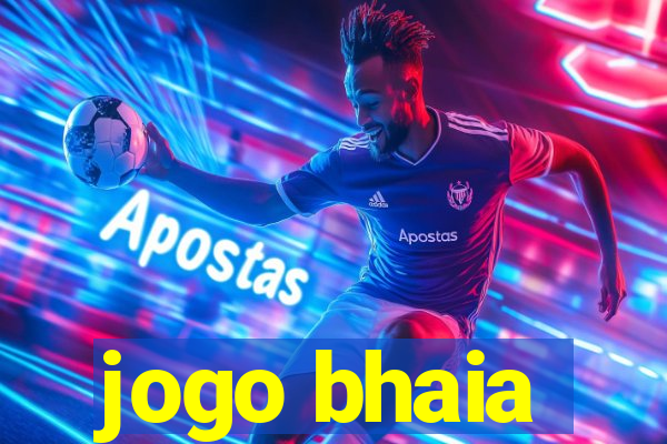 jogo bhaia