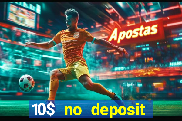 10$ no deposit casino bonus