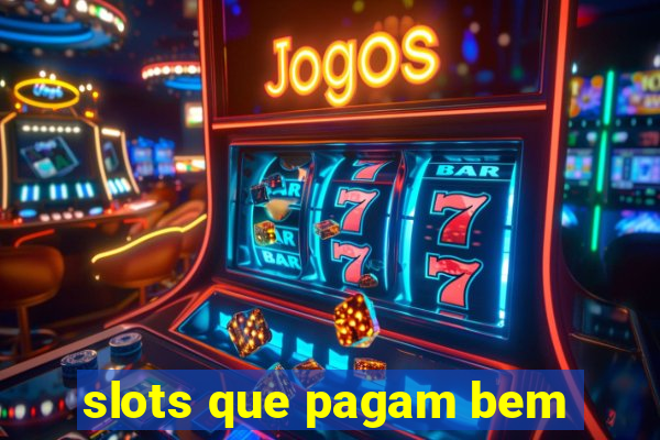 slots que pagam bem