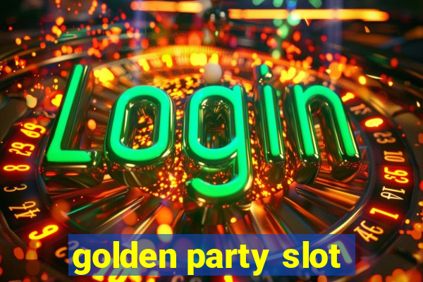 golden party slot