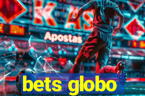 bets globo