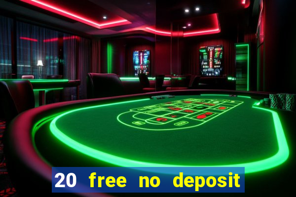 20 free no deposit casino uk 2021