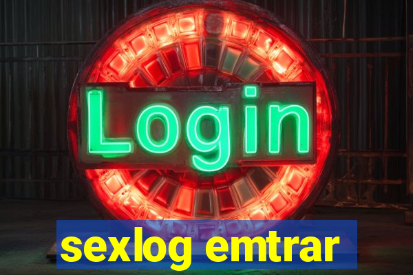 sexlog emtrar