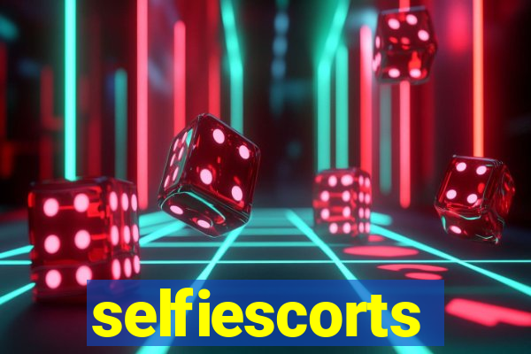 selfiescorts