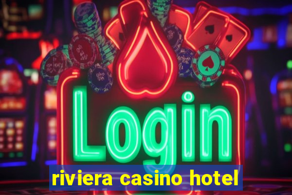 riviera casino hotel