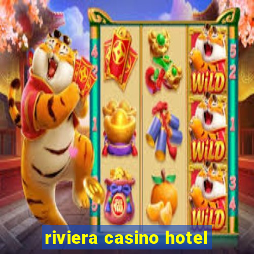 riviera casino hotel