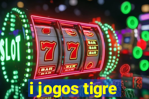 i jogos tigre