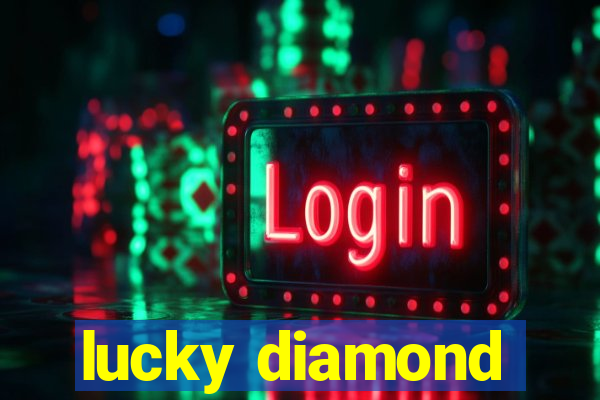 lucky diamond