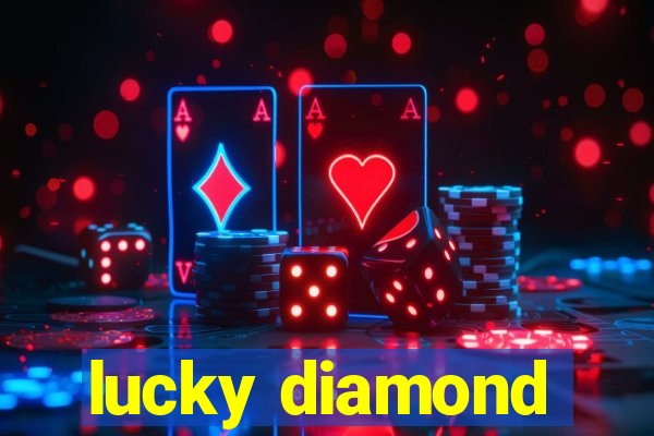 lucky diamond