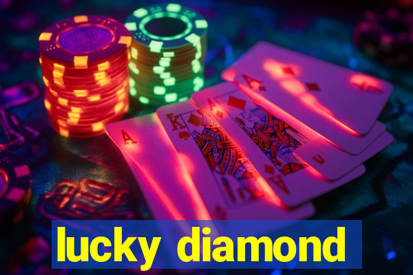 lucky diamond