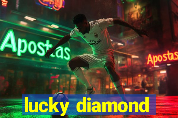 lucky diamond