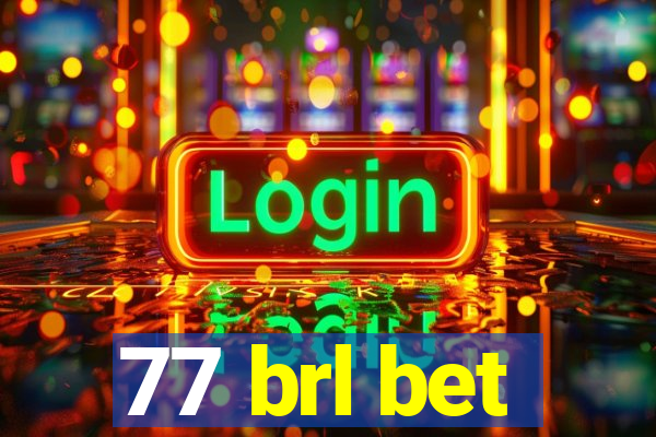 77 brl bet