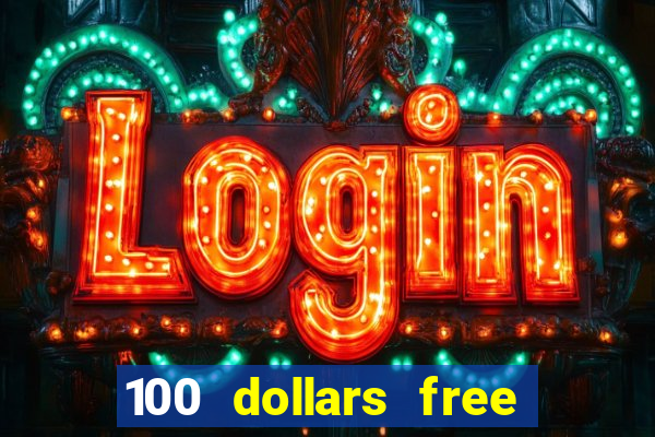 100 dollars free no deposit casino