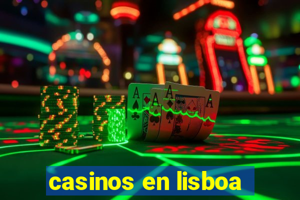 casinos en lisboa