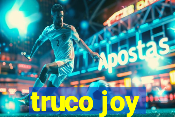 truco joy