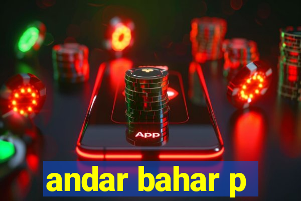 andar bahar p