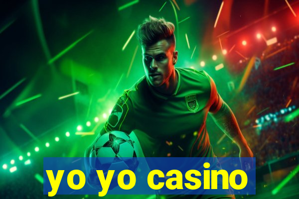 yo yo casino