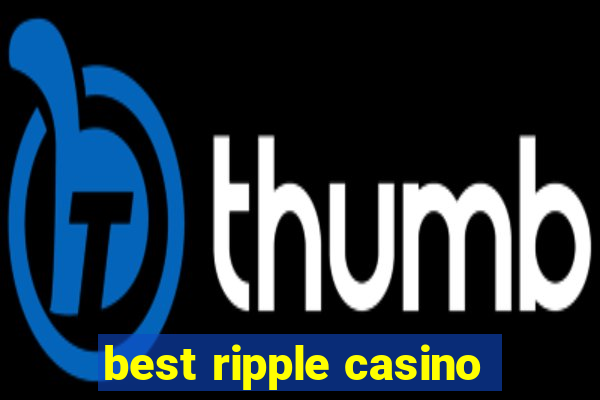 best ripple casino