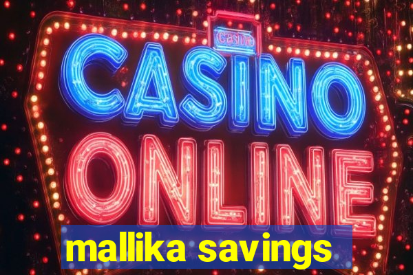 mallika savings