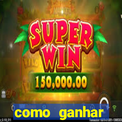 como ganhar dinheiro no slot