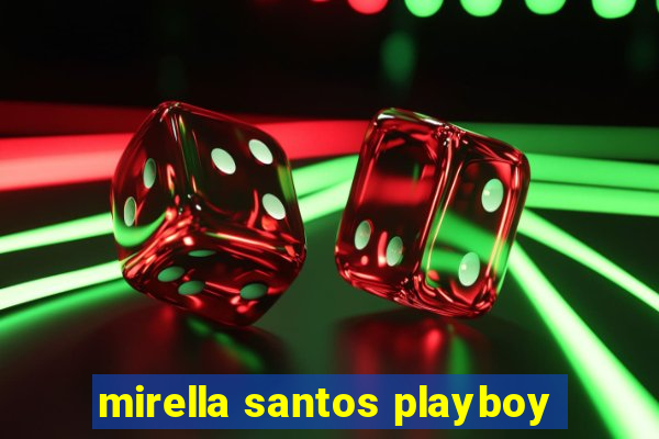 mirella santos playboy