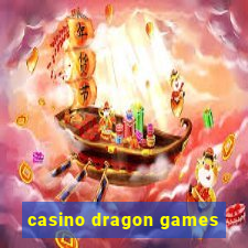 casino dragon games