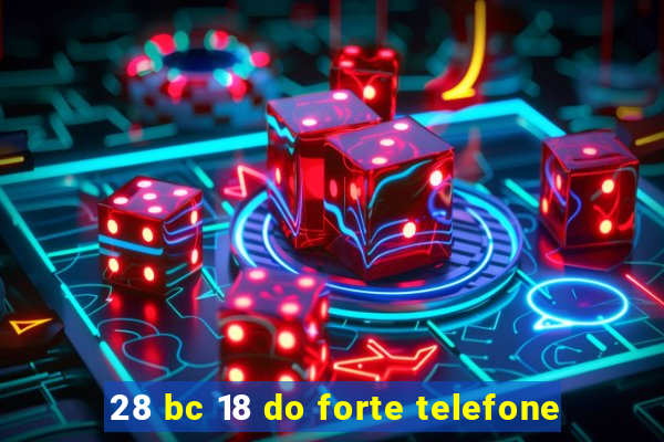 28 bc 18 do forte telefone