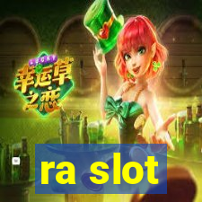 ra slot