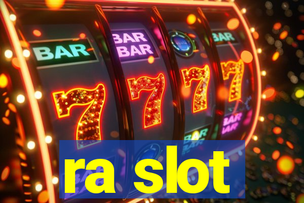 ra slot