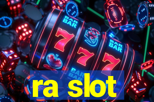 ra slot