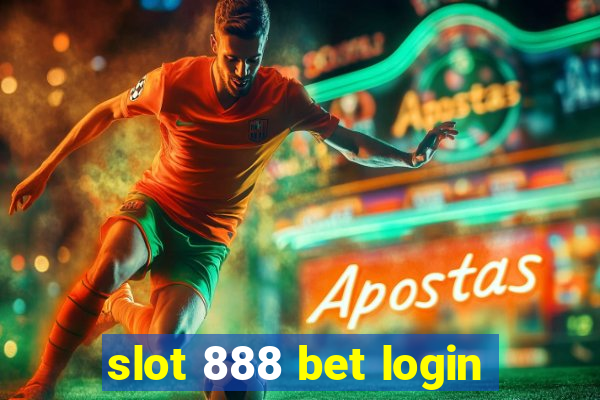 slot 888 bet login