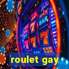 roulet gay