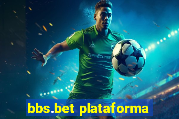 bbs.bet plataforma