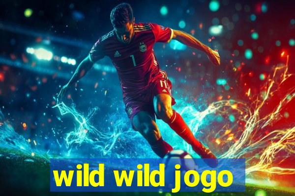 wild wild jogo