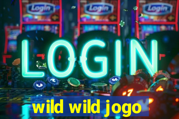 wild wild jogo