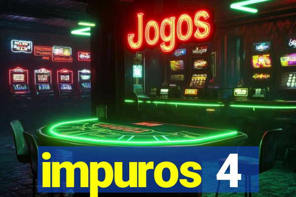 impuros 4