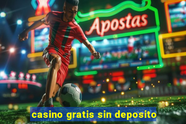 casino gratis sin deposito