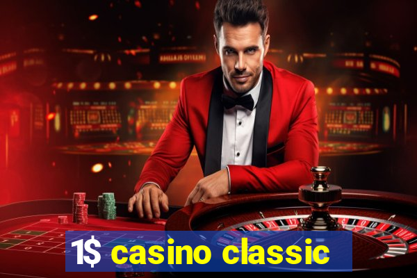 1$ casino classic