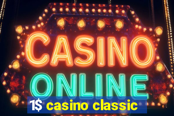 1$ casino classic