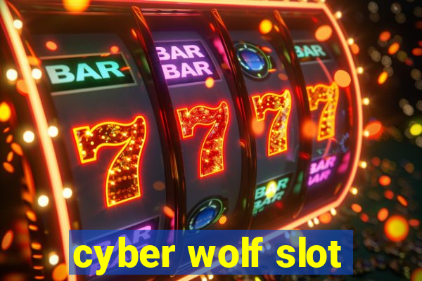 cyber wolf slot