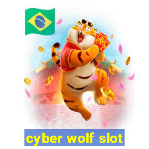 cyber wolf slot